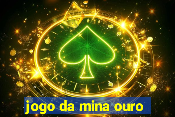 jogo da mina ouro